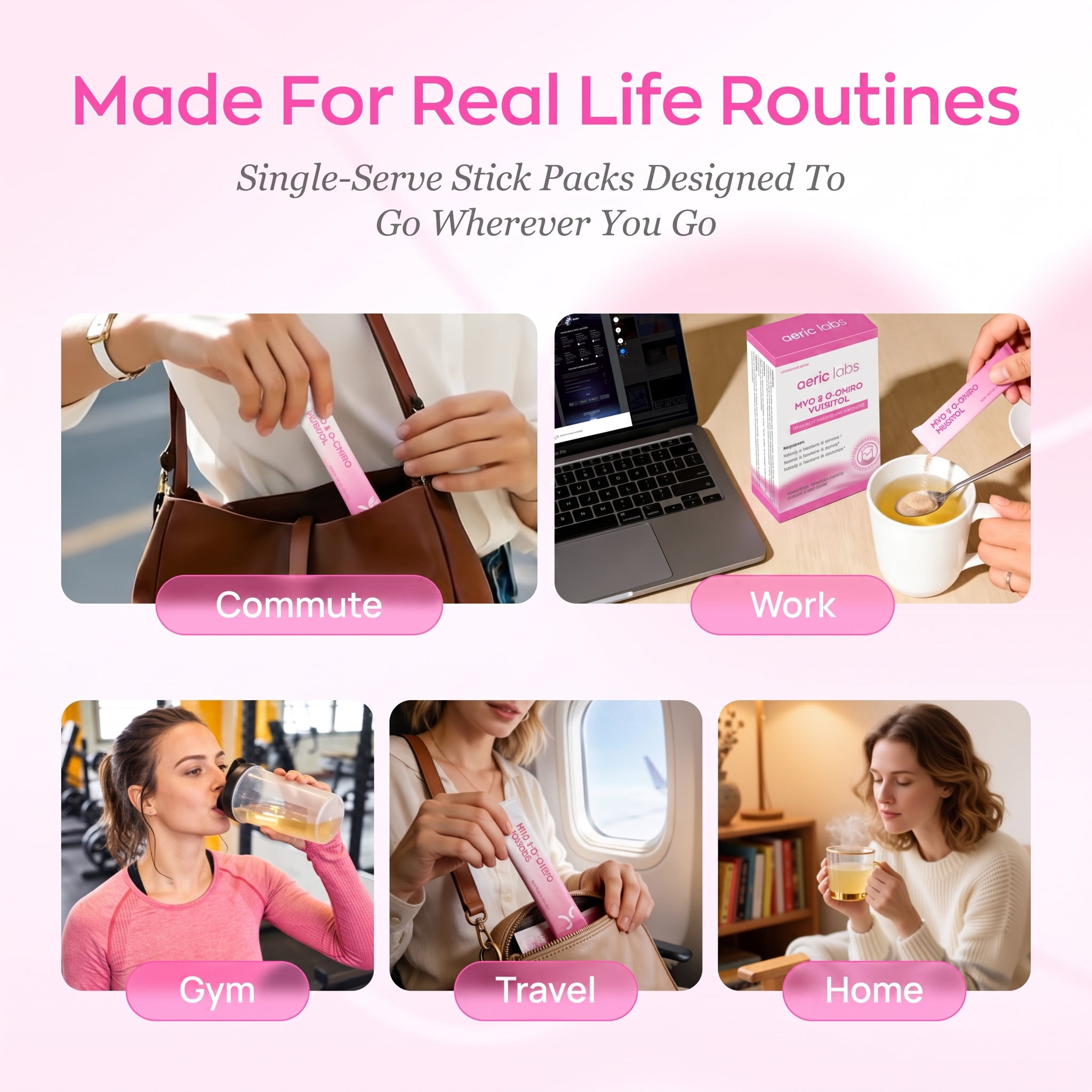 Made for real life routines - single-serve stick packs for commute, work, gym, travel, home