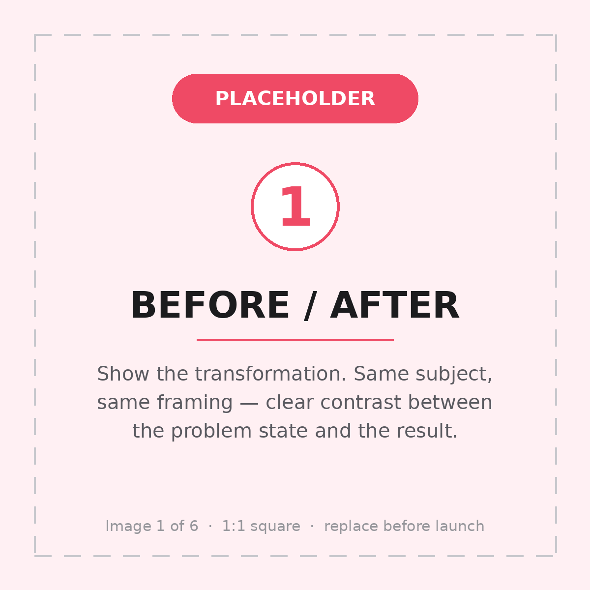 PLACEHOLDER 1 — Before/After: show the transformation