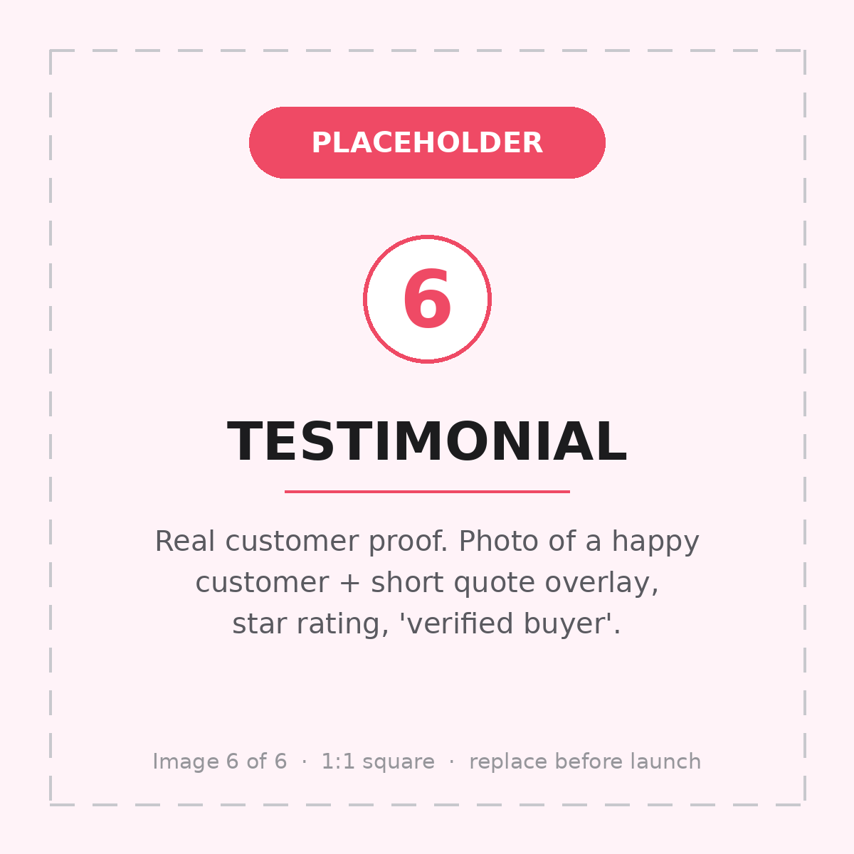 PLACEHOLDER 6 — Testimonial: happy customer + quote